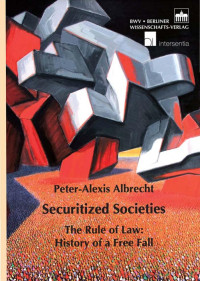 Peter-Alexis Albrecht; — Securitized Societies