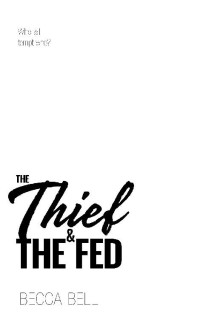 Becca Bell — The Thief and the Fed: “Who will tempt who?”