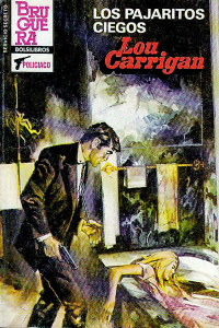 Lou Carrigan — Los pajaritos ciegos (2ª Ed.)