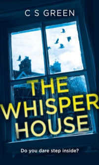 C S Green — The Whisper House