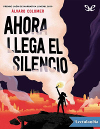 Álvaro Colomer — Ahora llega el silencio
