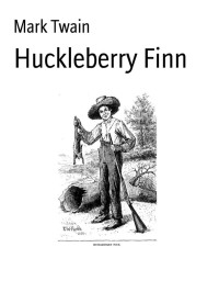 Mark Twain — Adventures of Huckleberry Finn