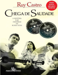 Ruy Castro [Castro, Ruy] — Chega de Saudade