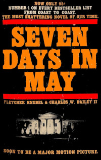 Fletcher Knebel & Charles W Bailey II — Seven Days in May