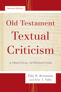 Brotzman, Ellis R.;Tully, Eric J.; — Old Testament Textual Criticism