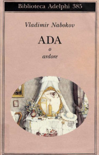 Vladimir Nabokov — Ada o ardore