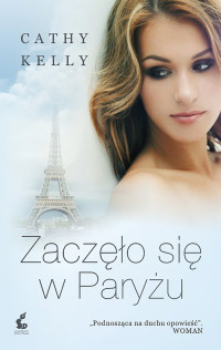 Cathy Kelly — Zaczęło się w Paryżu