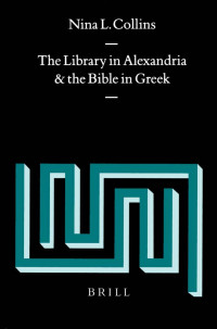 Nina L. Collins — Library in Alexandria and the Bible in Greek