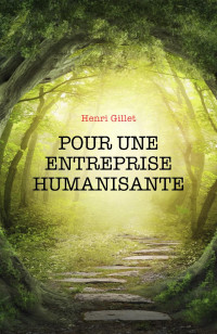 Henri Gillet — Pour une entreprise humanisante (French Edition)