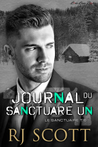 RJ Scott — Le Sanctuaire, Tome 6 - Journal du Sanctuaire Un