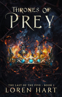 Loren Hart — Thrones of Prey (The Last of the Five Book 1)