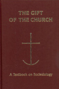 Peter C. Phan, Editor — The Gift of the Church: A Textbook on Ecclesiology