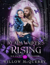 Willow McQuerry — Realm Walker's Rising: Realm Walker Book 1