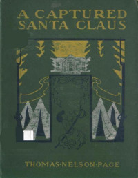 Thomas Nelson Page — A Captured Santa Claus