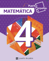 Cecilia Chiappetta, Angela Crochi — Puerto Carpetas. Matemática 4. Educación Primaria.