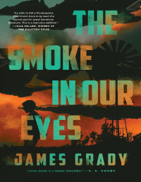 James Grady — The Smoke in Our Eyes