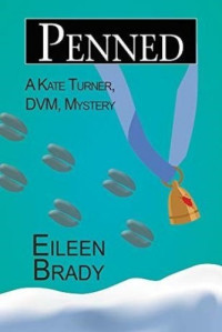 Eileen Brady — Penned (Kate Turner, DVM, Mystery 4)