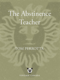 Tom Perrotta — The Abstinence Teacher