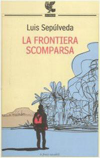 Sepúlveda Luis — Sepúlveda Luis - 1994 - La Frontiera Scomparsa
