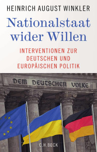 Heinrich August Winkler — Nationalstaat wider Willen