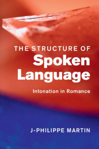 Philippe Martin — The Structure of Spoken Language