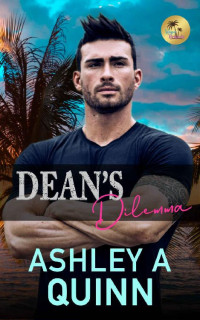 Ashley A Quinn — Dean's Dilemma: A Small-town Romantic Suspense (The Wagner Brigade Book 2)