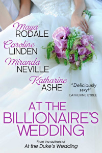 Maya Rodale, Caroline Linden, Miranda Neville, Katharine Ashe — At the Billionaire’s Wedding