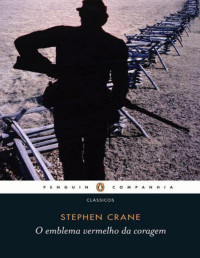 Stephen Crane — O emblema vermelho da coragem