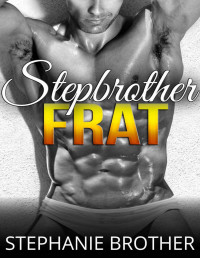 Stephanie Brother [Brother, Stephanie] — Stepbrother Frat