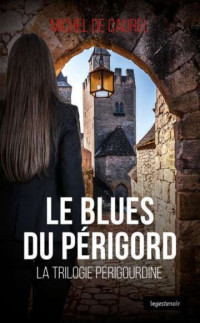 Michel de Caurel — Le blues du Périgord