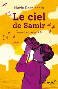 Marie Desplechin — Le ciel de Samir - Quartier sensible 1