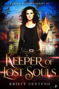 Kristy Centeno [Centeno, Kristy] — Keeper of Lost Souls: Keeper Witches Book One