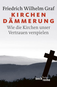 Friedrich Wilhelm Graf; — Kirchendmmerung