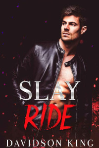 Davidson King — Slay Ride (Saint Brothers Book 1)