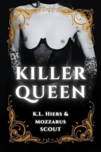 K.L. Hiers & Mozzarus Scout — Killer Queen