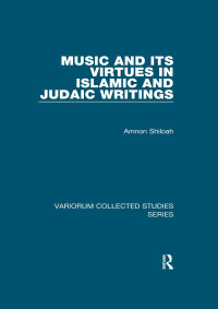 Amnon Shiloah — Music and Its Virtues in Islamic and Judaic Writings