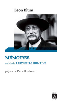 Léon Blum — Mémoires suivi de à l'échelle humaine