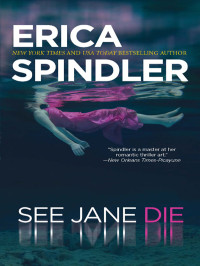 Erica Spindler — Stacy Killian 1 - See Jane Die