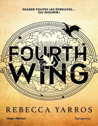 Rebecca Yarros — The empyrean T1 : Fourth wing