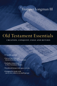 Longman, Tremper. — Old Testament Essentials