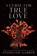 Stephanie Garber — A Curse for True Love