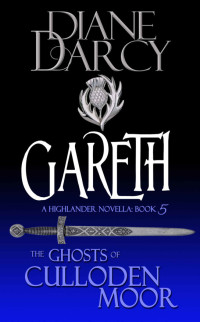 Diane Darcy — Gareth: A Highlander Romance (The Ghosts of Culloden Moor Book 5)
