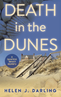 Helen J. Darling — Death in the Dunes (A Spartina Beach Mystery Book 1)