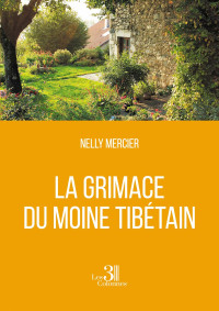 Nelly Mercier — La grimace du moine tibétain