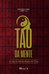 Edgar Cantelli Gaspar — O TAO DA MENTE