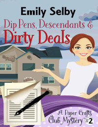 Emily Selby — Dip Pens, Descendants and Dirty Deals (Paper Crafts Club Mystery 2)