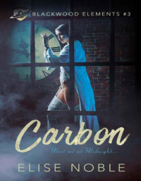 Elise Noble — Carbon: A Romantic Thriller (Blackwood Elements Book 3)