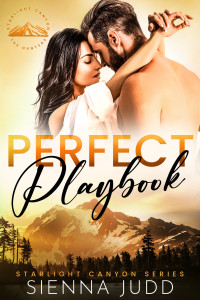 Sienna Judd — Perfect Playbook: A Small Town, Second Chance, Marriage of Convenience (Starlight Canyon Book 4)