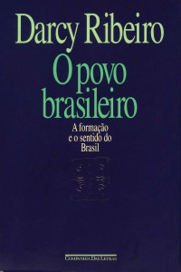 Darcy Ribeiro — O Povo Brasileiro