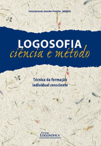 Carlos Bernardo González Pecotche — Logosofia Ciência e Método